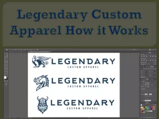 Legendary Custom Apparel How it Works