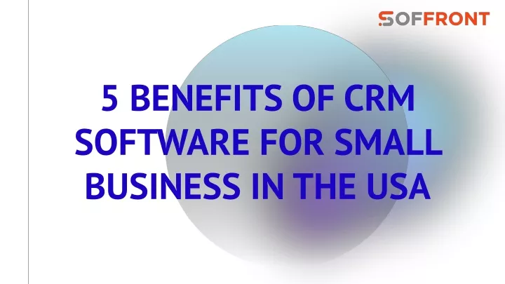 5 benefits of crm software for small business