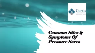 Common Sites & Symptoms of Pressure Sores – Curtis Legal Ltd