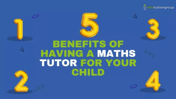 benefits of having a maths tutor for your child