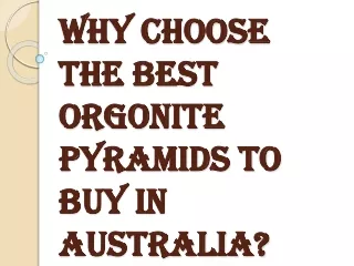 Choose the Orgonite Pyramids to Buy in Australia