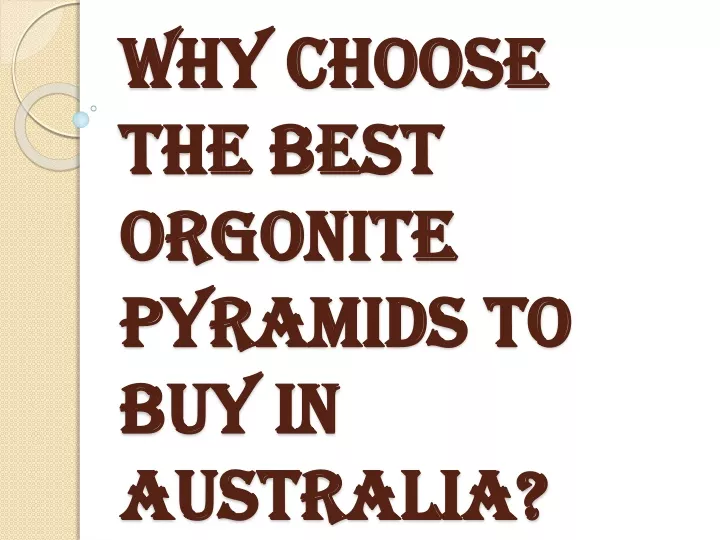 why choose the best orgonite pyramids to buy in australia