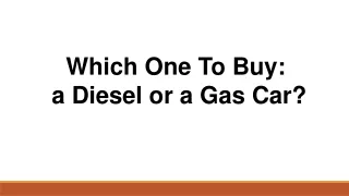 Which One To Buy: a Diesel or a Gas Car?