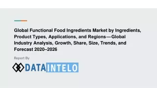 Functional Food Ingredients Market growth opportunity and industry forecast to 2026