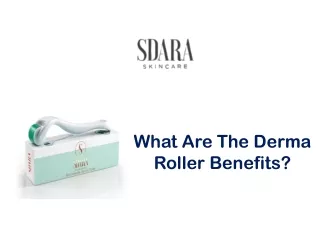 What Are The Derma Roller Benefits?