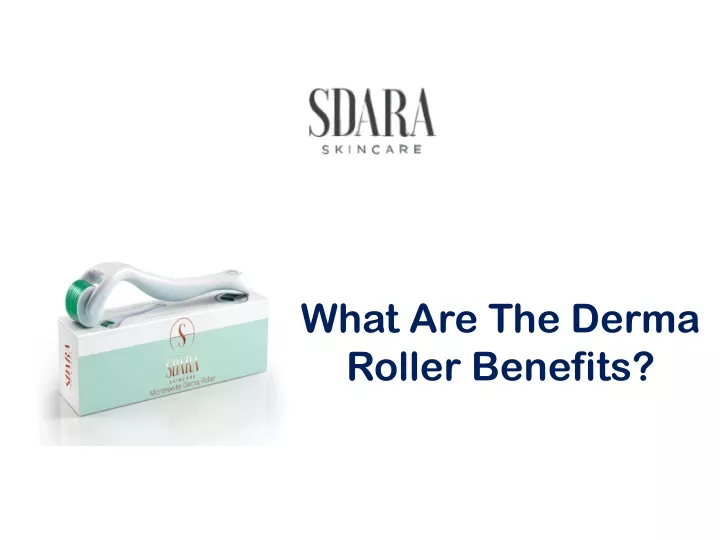 what are the derma roller benefits