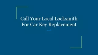 call your local locksmith for car key replacement