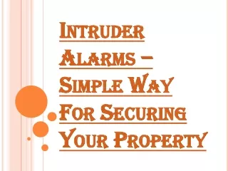 What are the Benefits of Installing the Intruder Alarm Sat the House?