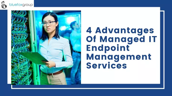 4 advantages of managed it endpoint management