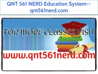 QNT 561 NERD Education System--qnt561nerd.com