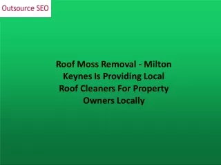 Roof Moss Removal - Milton Keynes Is Providing Local Roof Cleaners For Property Owners Locally