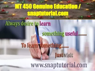 MT 450 Genuine Education / snaptutorial.com