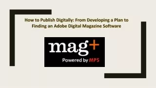 How to Publish Digitally: From Developing a Plan to Finding an Adobe Digital Magazine Software