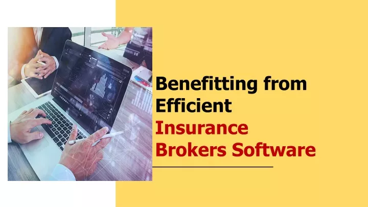 benefitting from efficient insurance brokers software