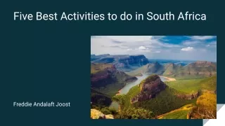 Five Best Activities to Do in South Africa: Freddie Andalaft Joost