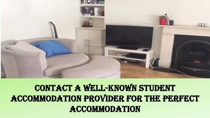 contact a well known student accommodation