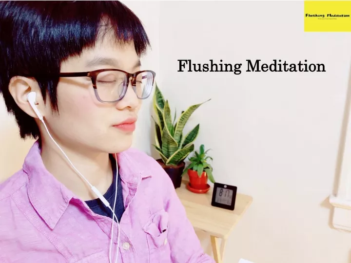 flushing meditation