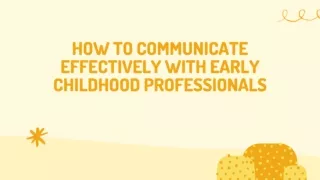 how to communicate effectively with early childhood professionals