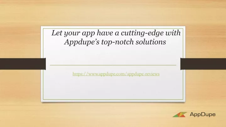 let your app have a cutting edge with appdupe s top notch solutions