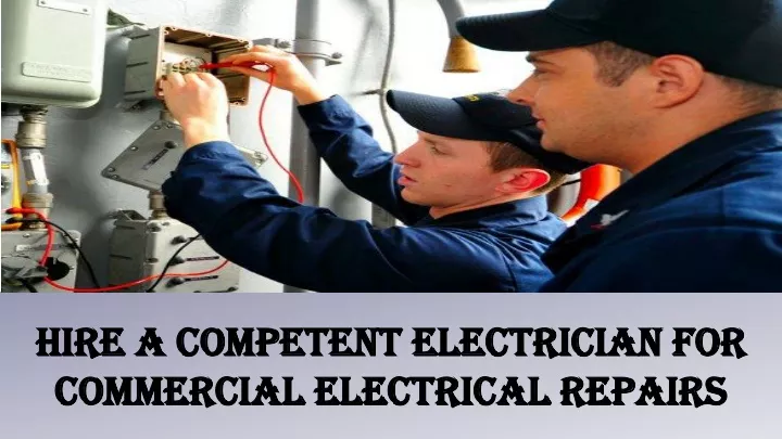 hire a competent electrician for commercial