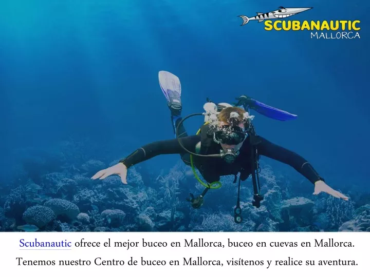 scubanautic ofrece el mejor buceo en mallorca