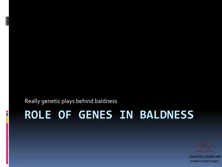 really genetic plays behind baldness