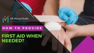 How to Provide First Aid When Needed?