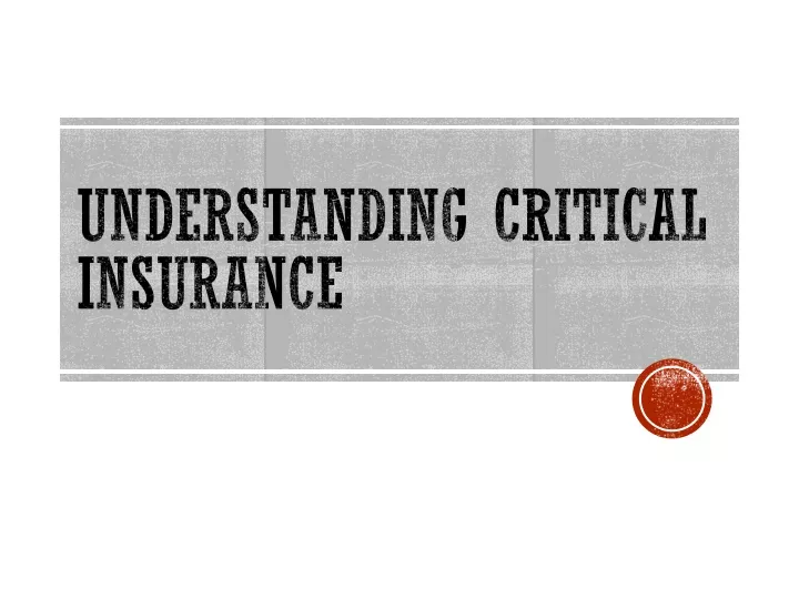 understanding critical insurance