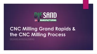 Die Sand Manufacturing provides CNC Milling services in Grand Rapids