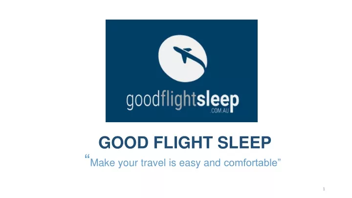good flight sleep make your travel is easy and comfortable