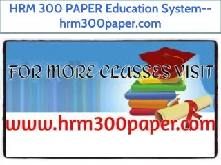 HRM 300 PAPER Education System--hrm300paper.com