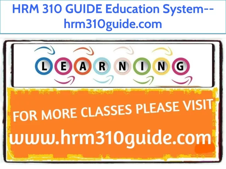 hrm 310 guide education system hrm310guide com