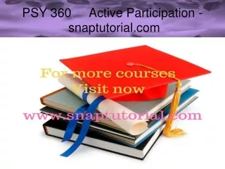 PSY 360   Active Participation - snaptutorial.com