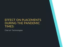 Effect on Placements during the Pandemic times: