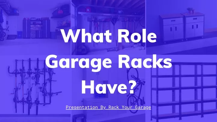 what role garage racks have