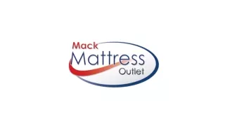 Mack Mattress Outlet Specializes In Perfect Mattress At Perfect Price