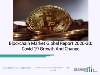 Blockchain Market Global Report 2020-30: Covid 19 Growth And Change