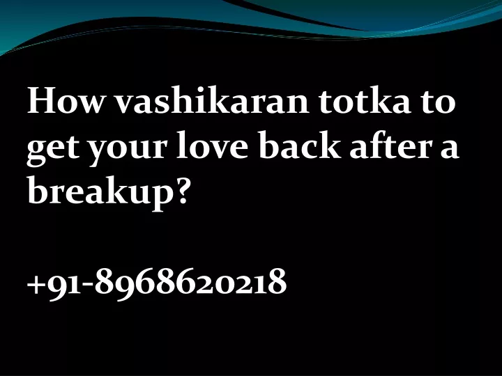 how vashikaran totka to get your love back after