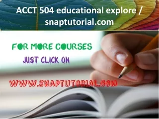 ACCT 504 educational explore/snaptutorial.com