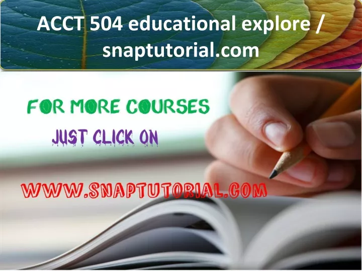 acct 504 educational explore snaptutorial com