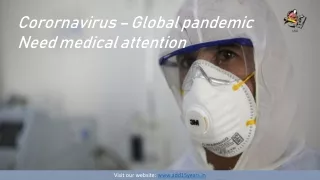 Coronavirus- Global pandemic need medical attention