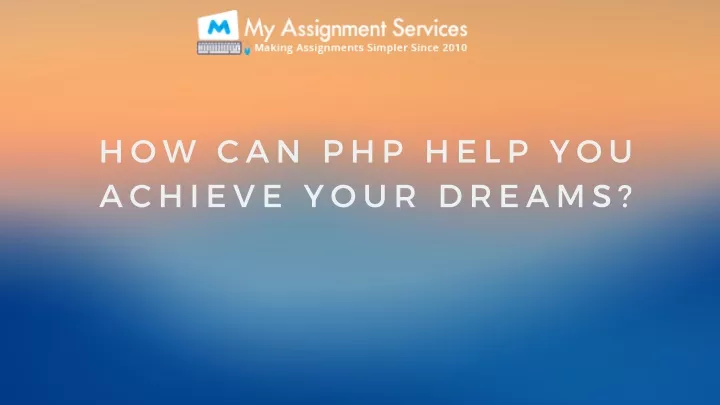 how can php help you achi eve your dreams