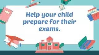 HOW TO HELP YOUR CHILD TO PREPARE FOR EXAM