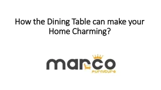 How the Dining Table can make your Home Charming?