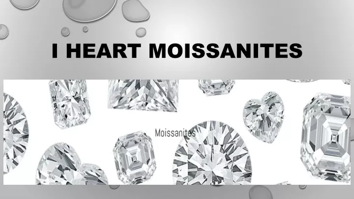 i heart moissanites