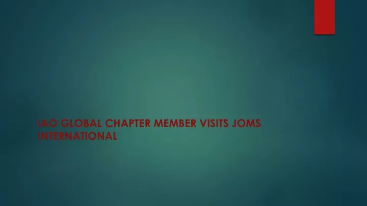 iao global chapter member visits joms international