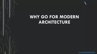 Why go for Modern Architecture