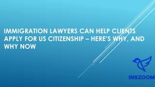 Immigration Lawyers Can Help Clients Apply for US Citizenship – Here’s Why, And Why Now | INSZoom