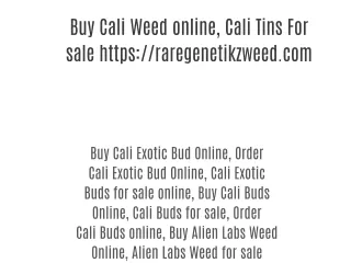 Buy Cali Weed online, Cali Tins For   sale https://raregenetikzweed.com