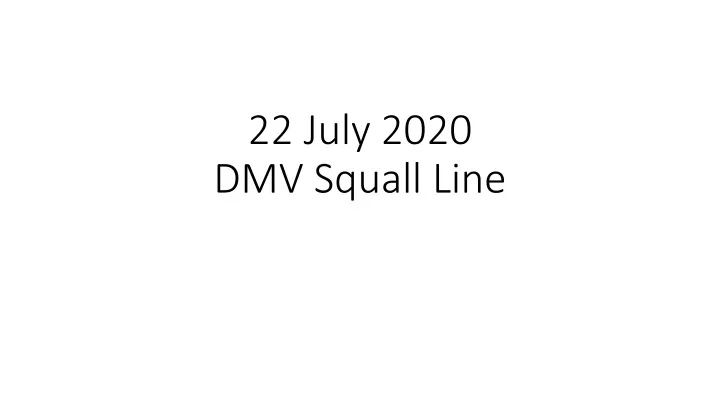 22 july 2020 dmv squall line
